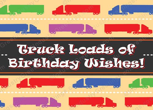 Truck Loads Birthday Card